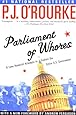 Parliament of Whores: A Lone Humorist Attempts to Explain the Entire U.S. Government