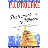 Parliament of Whores: A Lone Humorist Attempts to Explain the Entire U.S. Government