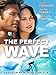 The Perfect Wave