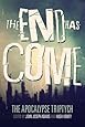 The End Has Come (The Apocalypse Triptych) (Volume 3)