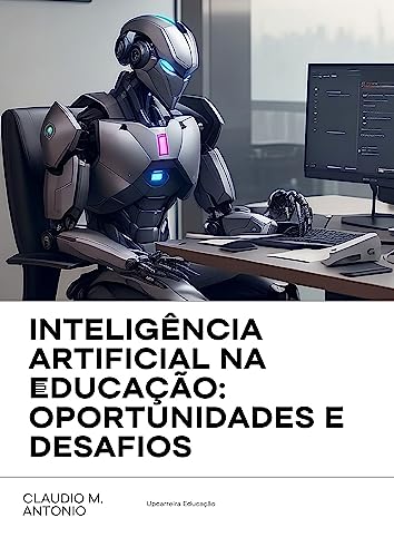 Inteligência Artificial na Educação - Oportunidades e Desafios ...
