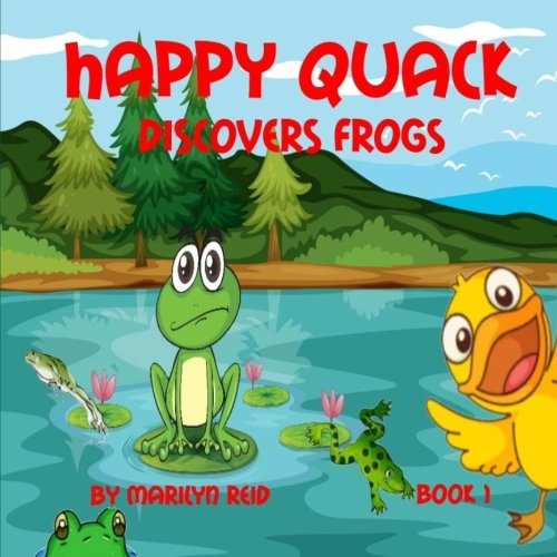 Happy Quack Discovers Frogs (Happy Quack Discovers Series)