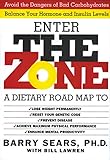 The Zone: A Revolutionary Life Plan to Put Your Body in Total Balance for Permanent Weight Loss by Barry Sears, Bill Lawren