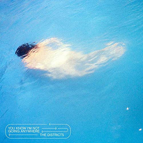Album Art for You Know I'm Not Going Anywhere by The Districts
