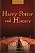 Harry Potter and History (Wiley Pop Culture and History Series, 1)