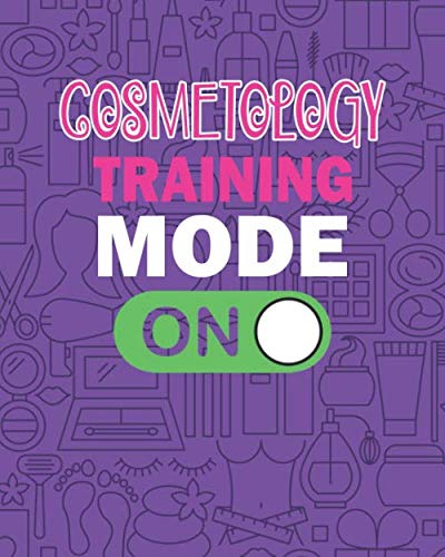Cosmetology Training Mode ON: Future Cosmetologist Blank Lined Notebook