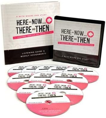 Here and Now, There and Then: A Lecture Series on Revelation - Listening Guide & Weekly Assignments (A Beth Moore DVD Study)
