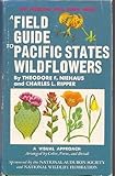 A Field Guide to Pacific States Wildflowers, Niehaus, Theodore F., 0395216249