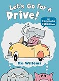 Let's Go for a Drive! (An Elephant and Piggie Book)