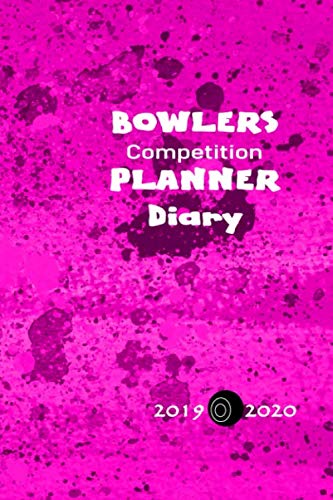 Bowlers Competition Planner Diary: An organizer/planner for a year round bowler. Indoor and Outdoor record all the matches, fixtures and competitions. (Bowlers Planner Diary)