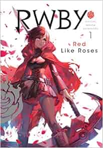 U Pdf Erotica Rwby Official Manga Anthology Vol 1 Red Like Roses Download Ebooks Best Of The Month 2018 Online Beatrice R Robinson