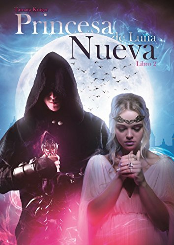 Princesa de Luna Nueva: Libro 2 (Spanish Edition)