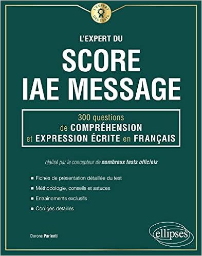 Amazon Com L Expert Du Score Iae Message 300 Questions De Comprehension Et Expression Ecrite En Francais L Expert Des Tests French Edition Ebook Parienti Dorone Parienti Dorone Kindle Store