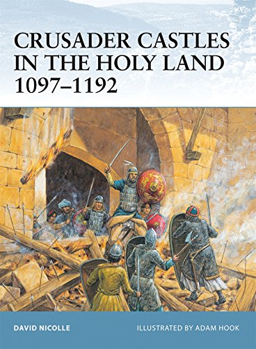 Crusader Castles in the Holy Land 1097-1192 (Fortress) by David Nicolle