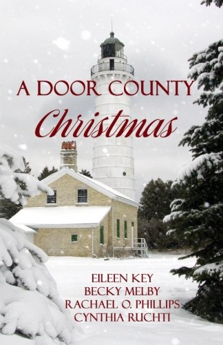 A Door County Christmas by Eileen Key, Becky Melby, Rachel Phillips, Cynthia Ruchti