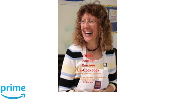 Debis Yahsom Rawsom Un Cookbook A Recipe Book To Help You - 