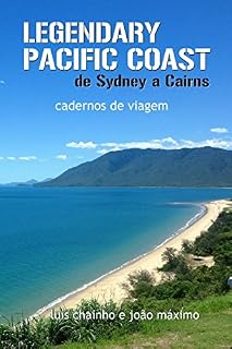 Livro Legendary Paciic Coast: de Sydney a Cairns: cadernos de viagem (Duas Mil Léguas Australianas Livro 2)