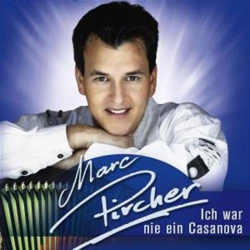 Marc Pircher - Ich war nie ein Casanova - Zortam Music