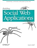 Building Social Web Applications: Establishing Community at the Heart of Your Site by 
