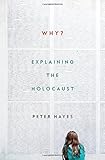 Why?: Explaining the Holocaust