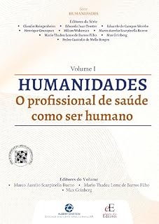 Livro Vol I - Humanidades: O profissional de Saúde como ser Humano