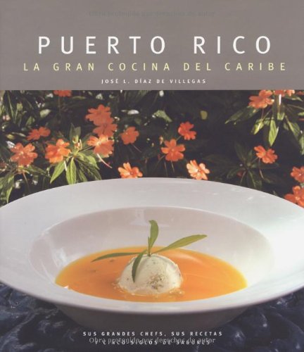Puerto Rico: La Gran Cocina del Caribe (Spanish Edition) by Jose Luis Diaz de Villegas