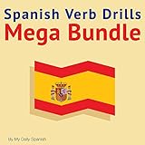 Spanish Verb Drills Mega Bundle: Spanish Verbs Conjugation - with No Memorization!