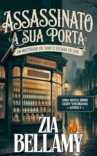 Livro Assassinato à Sua Porta: Um Mistério Vitoriano Aconchegante de Ervas, Assombrações e uma Suspeita Nada Adequada para uma Dama (Um Mistério de Tarô e Folhas de Chá - Brazil Livro 1)