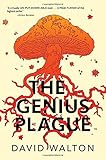 David Walton, "The Genius Plague" (Pyr, 2017)