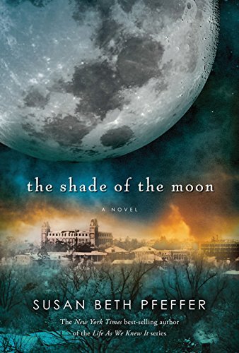 The Shade of the Moon (Life As We Knew It Series) by Susan Beth Pfeffer (2013-08-13)