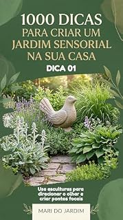 Livro 1000 dicas para criar um jardim sensorial na sua casa : Dica 1: Use esculturas para direcionar o olhar e criar pontos focais. (1000 dicas de um jardim sensorial)
