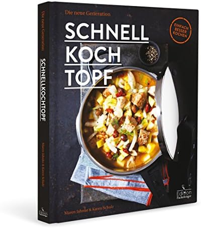 Schnellkochtopf: Die neue Generation - einfach besser kochen Hardcover – 18 Oct. 2016