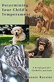 Determining Your Child's Temperament: A brief quiz for Catholic parents (A Spiritual Growth Plan for Your Children Book 0)