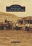 Rantoul and Chanute Air Force Base (Images of America) by Mark D. Hanson