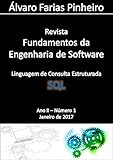 Linguagem de Consulta Estruturada (SQL) (Revista Fundamentos da Engenharia de Software Livro 2) (Portuguese Edition)