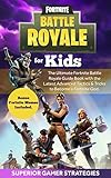 Fortnite Battle Royale for Kids: The Ultimate Fortnite Battle Royale Guide Book with the Latest Advanced Tactics & Tricks to Become a Fortnite God. Fortnite Memes Included.