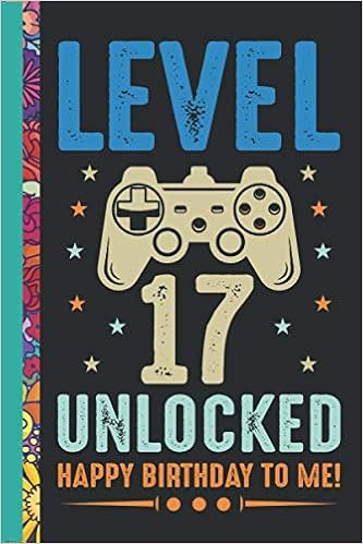 Happy Birthday 17th Boy Amazon.com: Level 17 Unlocked: Happy Birthday 17 Year Old/17 Years Old Gift  For Gaming Boys & Girls/Gift Ideas For 17 Year Old Boy/17 Year Old Boy Gift  ... Alternative To A Card