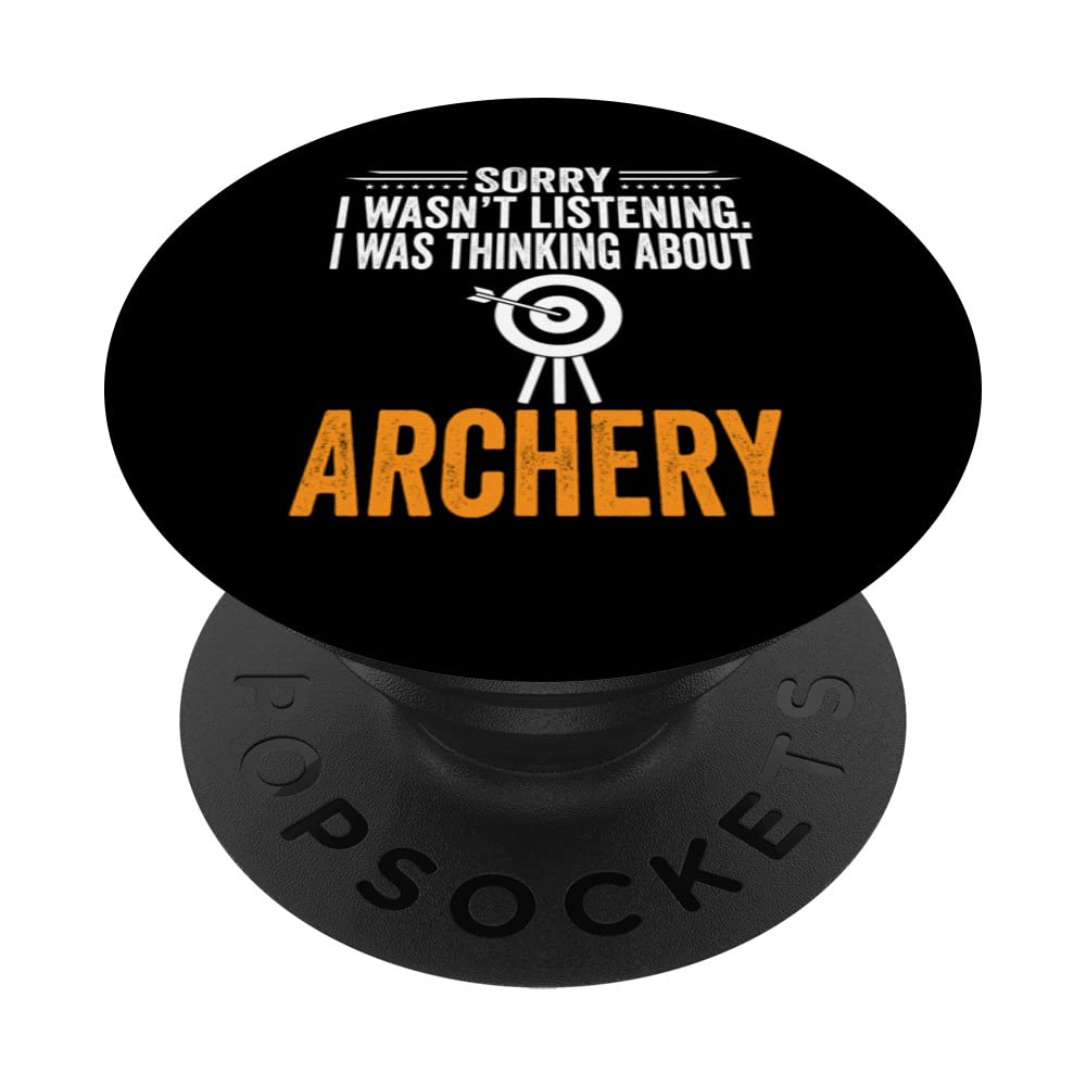 Sorry I Wasn't Listening, I Was Thinking Archer Archery PopSockets Swappable PopGrip