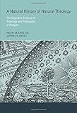 A Natural History of Natural Theology: The Cognitive Science of Theology and Philosophy of Religion (MIT Press)