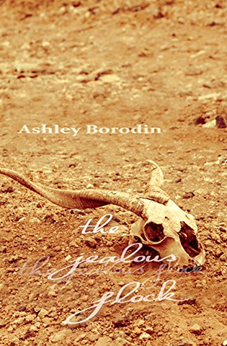 The Jealous Flock: A Literary Epic in Miniature, 2017 by [Borodin, Ashley]