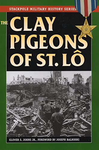 image for Stackpole Books Clay Pigeons of St. Lo (Stackpole Military History Ser