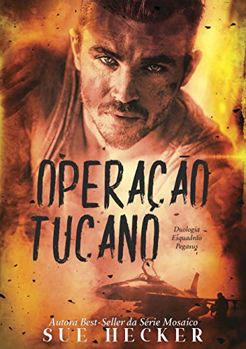 Operação Tucano: Esquadrão Pegasus 2 (Duologia Pegasus) por [Hecker, Sue]