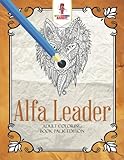 Alfa Leader : Adult Coloring Book Pack Edition by Coloring Bandit