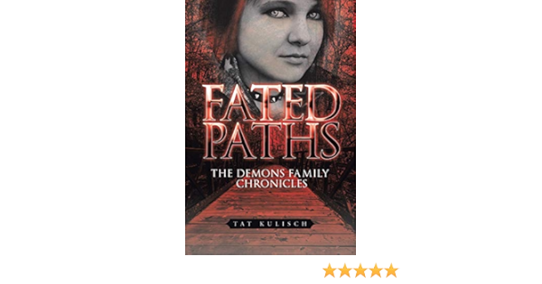 Fated Paths The Demons Family Chronicles Kulisch Tat 9781984519450 Amazon Com Books
