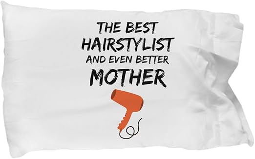 Amazon Com Hairstylist Mom Pillowcase Best Hair Stylist Mother