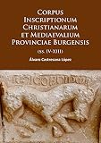 Image de Corpus Inscriptionum Christianarum et Mediaevalium Provinciae Burgensis: (ss. IV-XIII) (Spanish Edition)