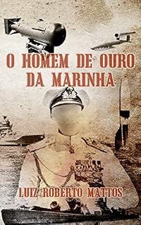 Livro O Homem de Ouro da Marinha