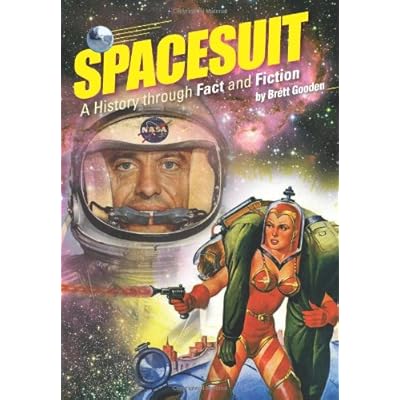 Spacesuit: A History through Fact and Fiction Spacesuit: A History through Fact and Fiction