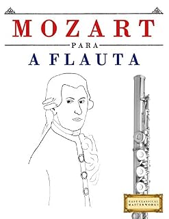 Livro Mozart para a Flauta: 10 peças fáciles para a Flauta livro para principiantes