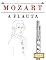 Livro Mozart para a Flauta: 10 peças fáciles para a Flauta livro para principiantes